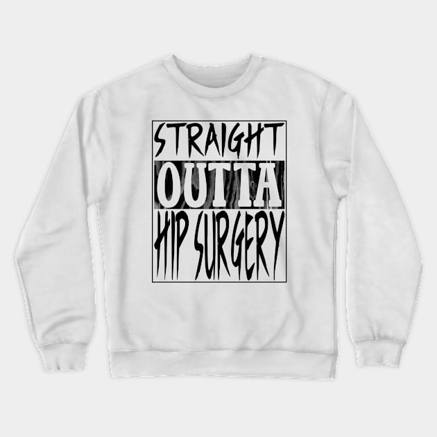 Hip Surgery Crewneck Sweatshirt by Medical Surgeries